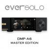 EverSolo DMP-A6 Master Edition lecture réseau audiophile 