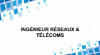 Ingenieur Reseaux / Telecoms