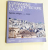 L'URBANISME ET L'ARCHITECTURE D'ALGER - Apercu critique