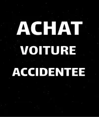 ACHAT VOITURE ACCIDENTÉE 2015 ET EN PANNE