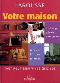 Bel ouvrage pour la décoration et l'aménagement et l'entretien de votre Maison 