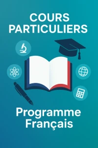 COURS PARTICULIERS - PROGRAMME FRANÇAIS Médecin et Ex-Enseignante du LIAD (Lycée Alexandre Dumas)