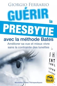 Guérir la presbytie avec la méthode Bates 