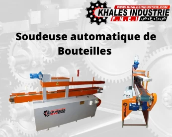 Fournisseur d'une SOUDEUSE AUTOMATIQUE DE BOUTEILLES.