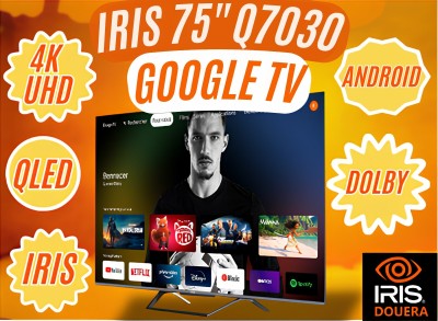 TV IRIS 75 Q7030 QLED ANDROID GOOGLE TV 75POUCES UHD 4K 120Hz