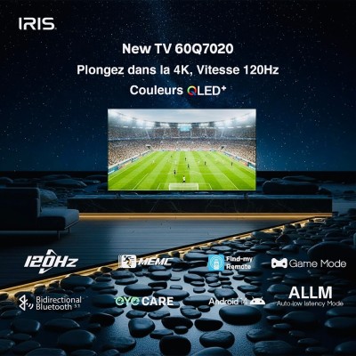 TV IRIS 60" Q7020 QLED+ GOOGLE TV 4K 120 HZ UHD SMART ANDROID 14  60 POUCES