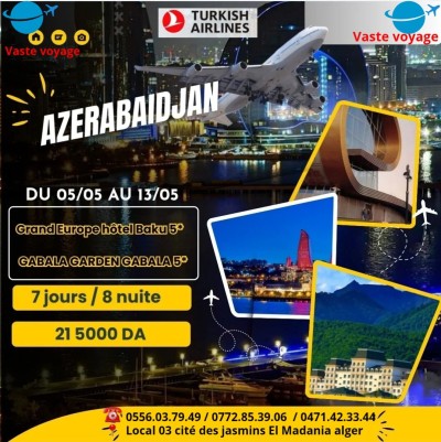 voyage organiser AZERABAIDJAN 7 jours / 8 nuits du 05/05 au 13/05 hôtel 5 étoile  a 215000 DA 
