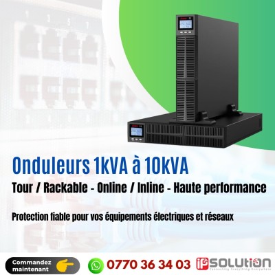 Onduleurs  1KVA - 2KVA -3KVA -6KVA -10 KVA Tour / Rackable Online / Inline