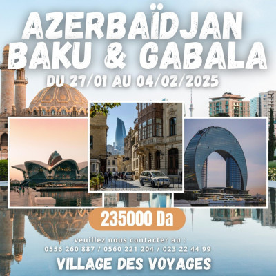 voyage-organise-en-azerbaijan-2025-baku-gabala-cheraga-alger-algerie