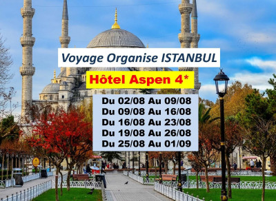 Voyage Organisé ISTANBUL Août 2024