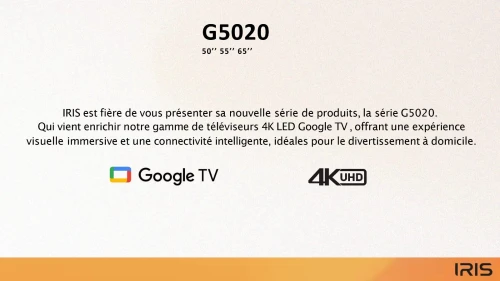TV IRIS 55 G5020 ANDROID 14 GOOGLE TV 55POUCES UHD 4K