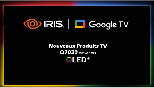 TV IRIS 55 Q7030 QLED+ ANDROID GOOGLE TV 55POUCES UHD 4K