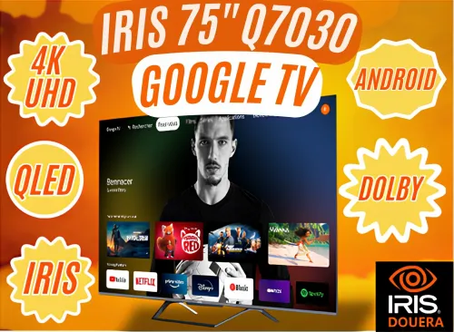 TV IRIS 75 Q7030 QLED ANDROID GOOGLE TV 75POUCES UHD 4K 120Hz