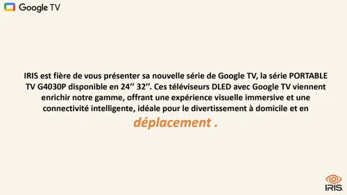 PORTABLE TV IRIS 24" G4030P 24POUCES GOOGLE TV FHD LED (Batterie +3h)