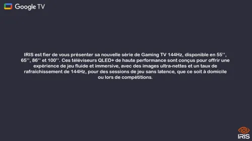 GAMING TV IRIS QLED Q7700 PRO GOOGLE TV UHD 4K 144Hz Matte (55"/65")