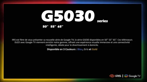 TV IRIS 60 G5030 ANDROID GOOGLE TV 60POUCES UHD 4K