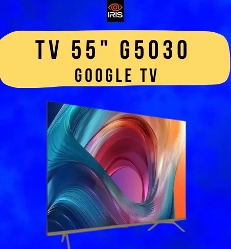 TV IRIS 55" G5030 GOOGLE TV 4K UHD SMART ANDROID  55 POUCES