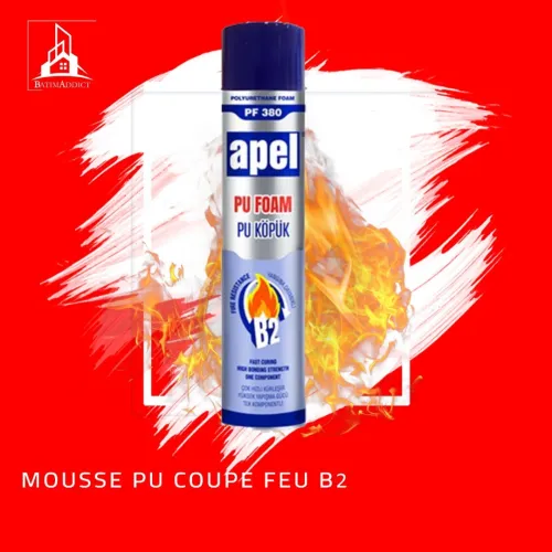 MOUSSE POLYURÉTHANE EXPANSIVE COUPE FEU B2- APEL