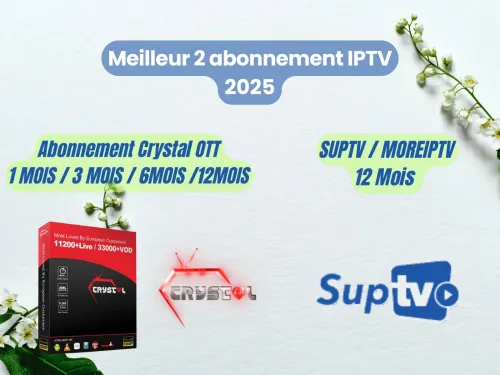 Crystal IPTV / SupTV / MoreIPTV | Meilleur abonnement IPTV 2025