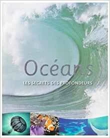 Océans, les secrets des profondeurs