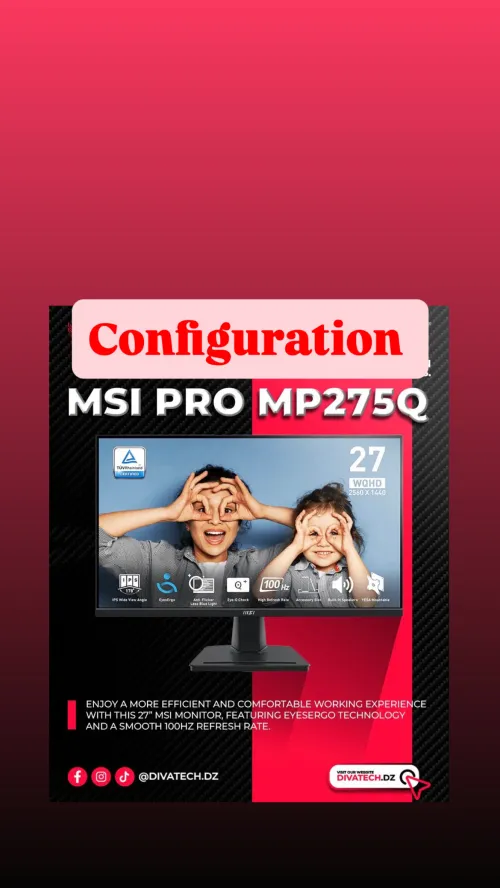 CONFIGURATION . MSI PRO MP275Q  27 QHD 2K | IPS  100Hz  TÜV Certified  CONFIGURATION
