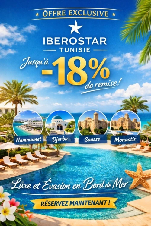 Offre Exclusive  Jusqu' a -18% chez Iberostar (Hammamet - Sousse - Monastir - Djerba ect .(Tunisie)