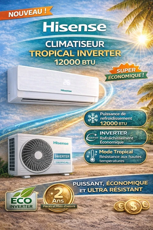 Hisense Climatiseur Tropical Inverter 12000 BTU  Fraîcheur Puissante & Économie