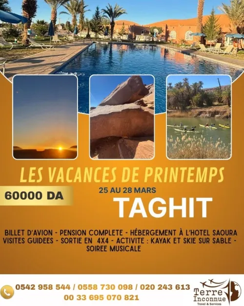 Vacances de Printemps à TAGHIT Du 25 AU 28 Mars  par avion et vivez le désert en grand confort à l'hotel SAOURA