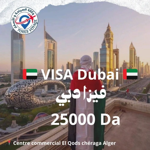 E-visa Dubaï 30 Jrs/60 jrs 25000 DA