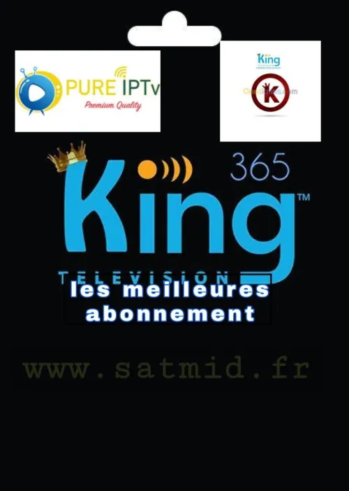 meilleurs  Abonnement iptv stable King 365 haut gamme King365  iptv premium Iptv smarters pro KING