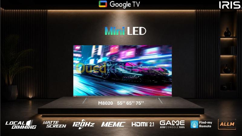 TELEVISEUR IRIS 55 M8020 MINILED ANDROID 14 GOOGLE TV 55POUCES UHD 4K MATTE 18
