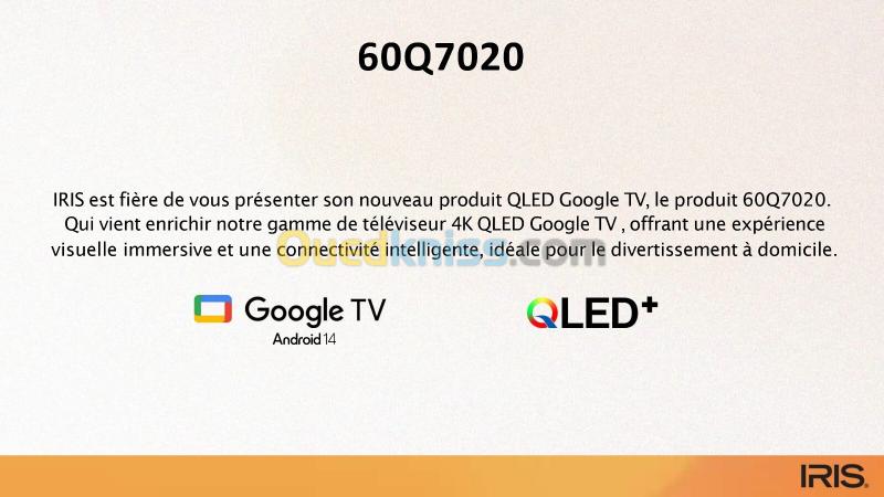 TELEVISEUR IRIS 60 Q7020 QLED ANDROID 14 GOOGLE TV 60POUCES UHD 4K 120Hz
